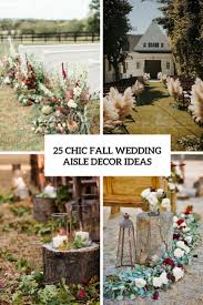 Maybe you would like to learn more about one of these? 25 Chic Fall Wedding Aisle Decor Ideas Weddingomania