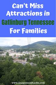 7 Fun Things To Do In Gatlinburg Tn With Kids Happy Mom Hacks Gatlinburg Attractions Gatlinburg Family Vacations Usa