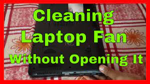 How To Clean Laptop Fan Without Opening - Youtube