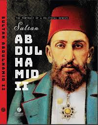 Sultan Abdulhamid II: The portrait of a political genius: RASIT ...
