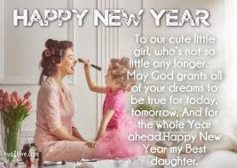 New Year Wishes For Daughter To Mom Wishes For Daughter Happy New Year 2019 Happy New Year Quotes
