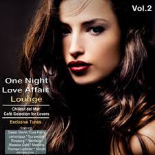 One Night Love Affair Lounge, Vol. 2 (Chillout Del Mar Café Selection for  Lovers)