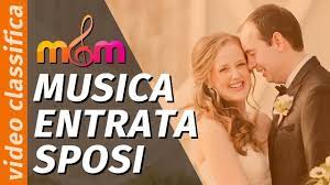 Ingresso Degli Sposi Allegro Le Migliori Canzoni Per L Arrivo In Sala Al Matrimonio Youtube