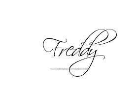 Find something memorable, join a community doing good. Freddy Name Tattoo Designs