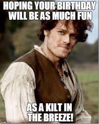 Funny Happy Birthday Wine Meme For Her Outlander Happy Birthday Meme Generator Imgflip Funny Happy Birthday Meme Funny Birthday Meme Birthday Humor