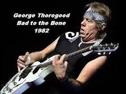 George Thorogood Bad To The Bone Awesome At Bumbershoot Many Years Ago Oldies Music Bad To The Bone Music Performance