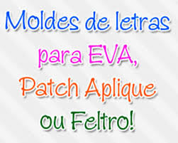 A seguir confira alguns modelos de letras pequenas, prontas para imprimir Moldes De Letras Em Eva Patch Aplique Ou Feltro