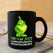 Eurekamugs Com Is A Store Online Of All Mugs You Need Just Enjoy It Christmas Mugs Grinch Quotes Mugs