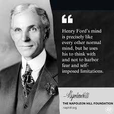 Henry Ford's mind is precisely like every other normal mind, but he uses  his to think with and not to harbor fear and self-imposed limitations.  —Napoleon Hill #napoleonhill #thinkandgrowrich #henryford #mindset #success  #