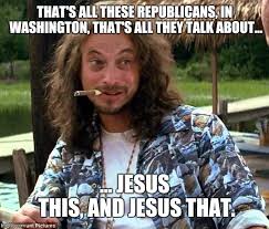 Have You Found Jesus Yet Gump Politicalhumor