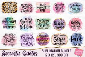 Sarcastic Quotes Sublimation Bundle Funny Quotes Bundle 1316682 Sublimation Design Bundles