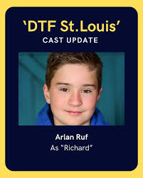 Up and coming young actor, Alan Ruf will play the role of Richard, the  socially maladjusted, delinquent stepson of David Harbour's character in  Steve Conrad's DTF St. Louis. (I have a feeling