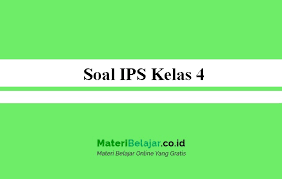 Kunci jawaban ips kelas 7 halaman 4 semester 1. Soal Ips Kelas 4 Sd Mi Semester 1 Dan 2 Kunci Jawaban 2021