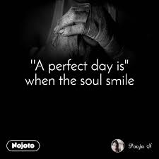 Aug 01, 2018 · 15 perfect gifts to buy the moms in your life. A Perfect Day Is When The Soul Smile Soul Smil Nojoto