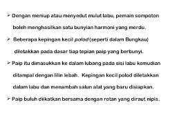 Kekayaan itu budaya yang kita punya sangatlah banyak mulai dari seni budaya tari, dan juga seni musiknya. Alat Muzik Tradisional Sabah Sompoton