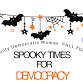 Spooky Times for Democracy Fundraiser event image