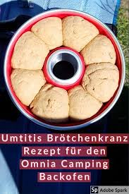 Brotchenkranz Rezept Fur Den Omnia Camping Backofen Backofen Rezepte Camping Essen Ideen Omnia Backofen Rezepte