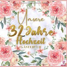 Bezogen auf den namen seifenhochzeit, sind die wohl beliebtesten geschenke zum 32. Unser 32 Jahre Hochzeit Gastebuch Ideen Zur Feier Der 32 Hochzeitstag 32 Jahre Geschenk Buch Fur Gluckwunsche Und Fotos Der Gaste Gastebuch Mit Seite Hochzeits Spruche German Edition Press Kingger 9798681066163 Amazon Com Books