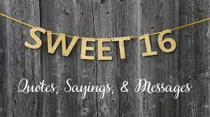Sweet 16 Quotes Sayings Messages