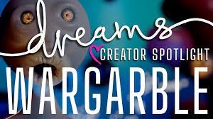 Dreams Creator Spotlight: Wargarble! - YouTube