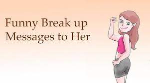 Funny Break Up Messages To Her Ultima Status