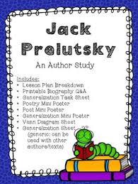 Jack Prelutsky Author Study Author Studies Jack Prelutsky Poems Poetry