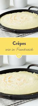 Crepes Grundrezept So Gelingen Die Franzosischen Klassiker Rezept Rezepte Kochen Und Backen Ideen Furs Essen
