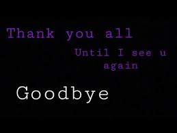 Check spelling or type a new query. Until Next Time Goodbye Youtube