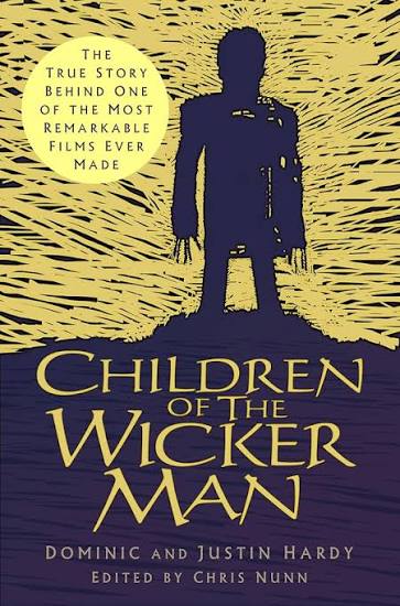 Amazon.com: Children of The Wicker Man: The True Story Behind One of the  Most Remarkable Films Ever Made: 9781803995106: Hardy, Justin, Hardy,  Dominic, Nunn, Chris: Books