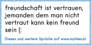 Freundschaft Ist Vertrauen Jemanden Dem Man Nicht Vertraut Kann Kein Freund Sein