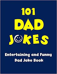 Acerbic jokes 49 of monty python's funniest jokes 45 of ricky gervais' funniest jokes 17 of ken dodd's most ingeniously funny jokes 27 of sarah millican's laugh out loud jokes 50. 101 Dad Jokes Entertaining And Funny Dad Joke Book Terribly Good Dad Jokes That Will Make You Entertained For Hours Lonalife Punchline 9781072269601 Amazon Com Books
