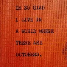 We can keep that feeling alive even on those days when the temperatures still read 80+ — all it takes is reading these great autumn quotes and looking for the unavoidable signs that nature leaves for us. Tumblr