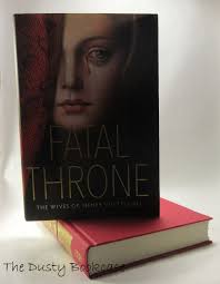 Fatal Throne: The Wives of Henry VIII Tell All