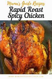 Rapid Roast Spicy Chicken Baked Whole Chicken Recipes Roast Chicken Recipes Whole Chicken Recipes Oven