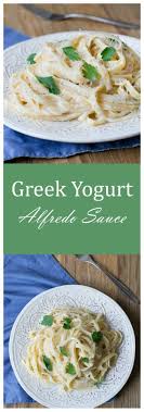 Greek Yogurt Alfredo Sauce Recipe Greek Yogurt Alfredo Sauce Healthy Greek Yogurt Greek Yogurt Recipes