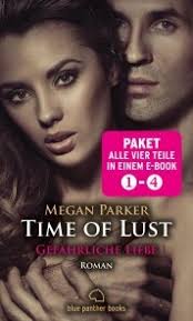 Time of Lust 1-4 , Erotik Paket Bundle , Alle vier Teile in einem Paket ,  Erotischer SM-Roman von Megan Parker (E-Book, EPUB)