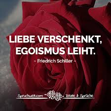 Liebe Verschenkt Egoismus Leiht Schiller Zitat Deutsch