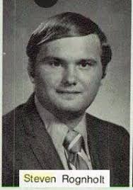 ROGNHOLT, Steve c/o 1974 : November 26, 2015 Rodney Rognholt to Fallen  Bruins · I just got word my son Steven Rognholt passed away today,  apparently a heart attack. No further news.