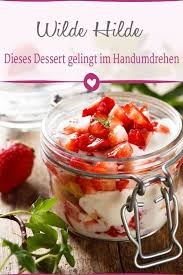 Wilde Hilde Dieser Nachtisch Ist Mit Wenigen Zutaten Gezaubert Einfacher Nachtisch Rezepte Dessert Rezepte Einfach