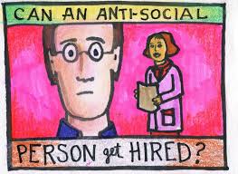 Can An Anti-Social Person Get Hired?