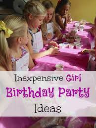 Cheap Girl Birthday Party Ideas Cheap Birthday Party Girl Birthday Party Crafts Inexpensive Birthday Party Ideas