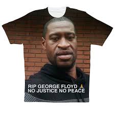 Justice for George (RIP GEORGE FLOYD, NO JUSTICE NO PEACE Tshirt)