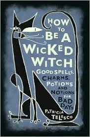 Good witch will take viewers on a new magical journey with cassie nightingale and her daughter grace. How To Be A Wicked Witch Good Spells Charms Potions And Notions For Bad Days By Patricia J Telesco