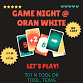 Game Night at The Oran White Center-Join Us!