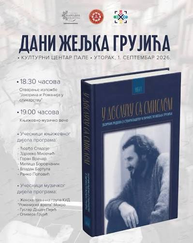 Народна библиотека Пале и Филозофски факултет Универзитета у Источном  Сарајеву организују четврте „Дане Жељка Грујића“, који ће бити одржани 1. и  2. септембра 2026. године. Овогодишња манифестација доноси богат књижевни,  умјетнички и