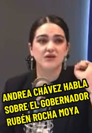 Andrea Chávez opina sobre Rubén Rocha Moya