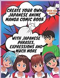 Tired of learning from a japanese textbook? Create Your Own Japanese Anime Manga Comic Book Blank Comic Book For You To Create Your Own Manga Comics With Japanese Phrases Expressions And Much More Uzumaki Saitama 9798608720970 Amazon Com Books
