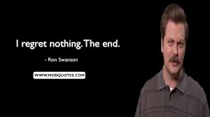 My house is not even on a street. 72 Inspirational Ron Swanson Quotes Of All Time