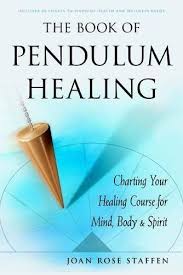 The Book Of Pendulum Healing Charting Your Healing Course For Mind Body Spirit