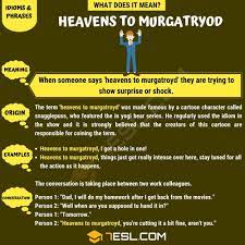 Heavens To Murgatroyd Do You Know What This Idiom Means 7esl In 2021 Other Ways To Say Idioms And Phrases English Idioms